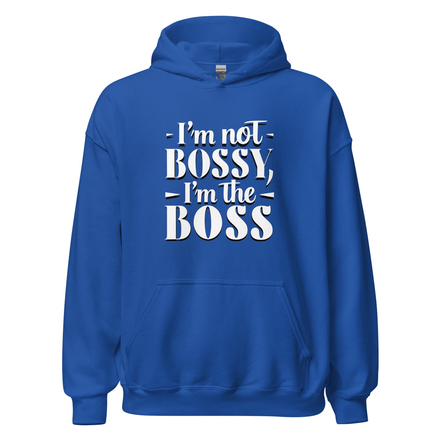 Unisex | I'm Not Bossy, I'm The Boss - Hoodie