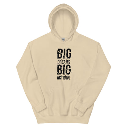 Unisex | Big Dreams Big Actions Hoodie