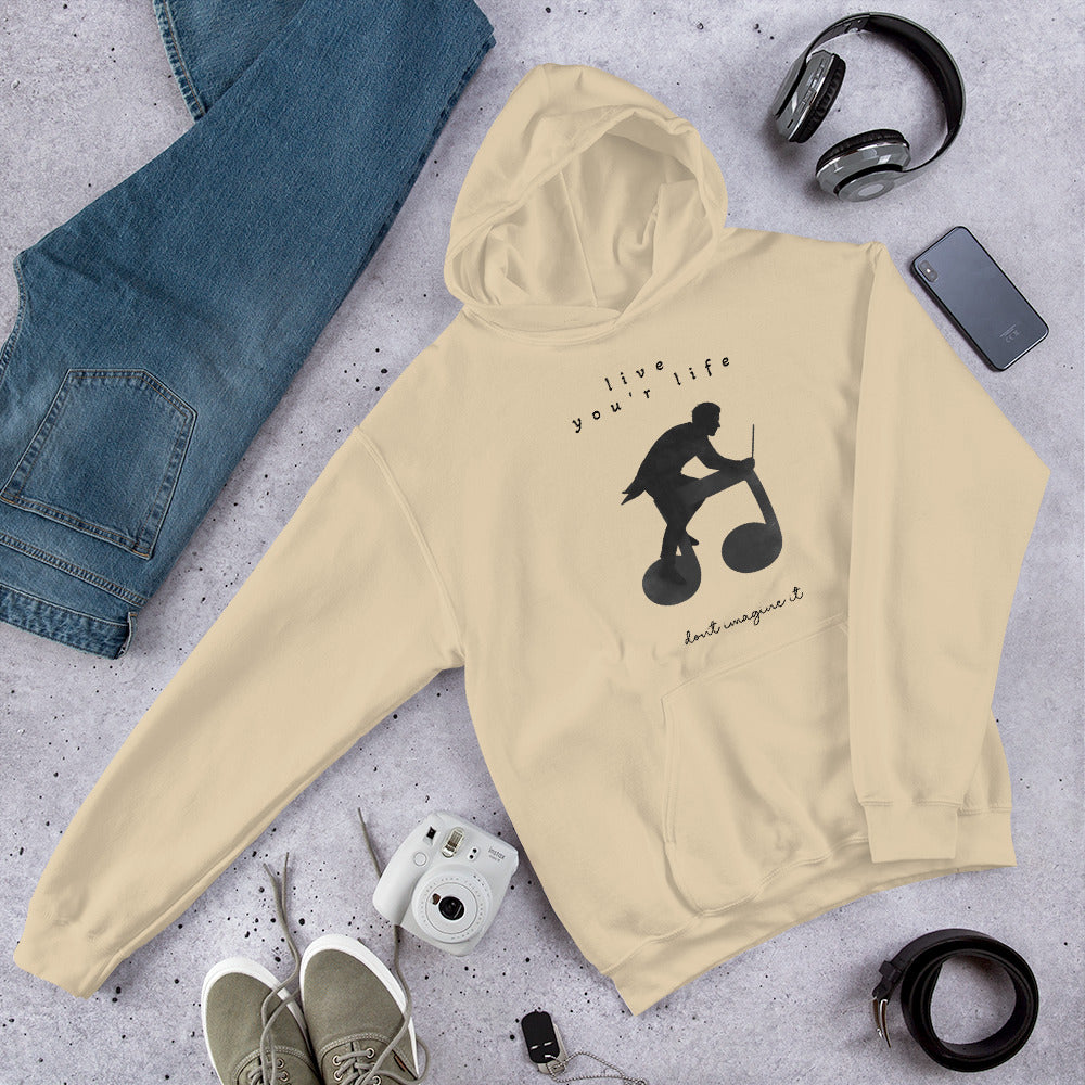 Unisex | Live Your Life. Don't Imagine It Hoodie