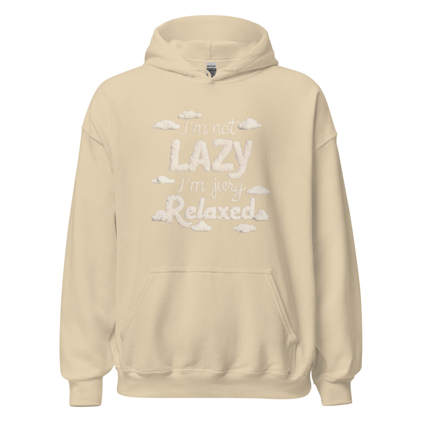 Unisex | I'm Not Lazy I'm Just Relaxed Hoodie