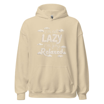 Unisex | I'm Not Lazy I'm Just Relaxed Hoodie