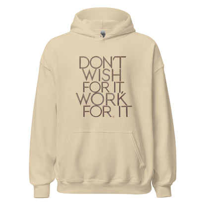 Unisex | DON'T WISH FOR IT - WORK FOR IT Stylish Hoodie