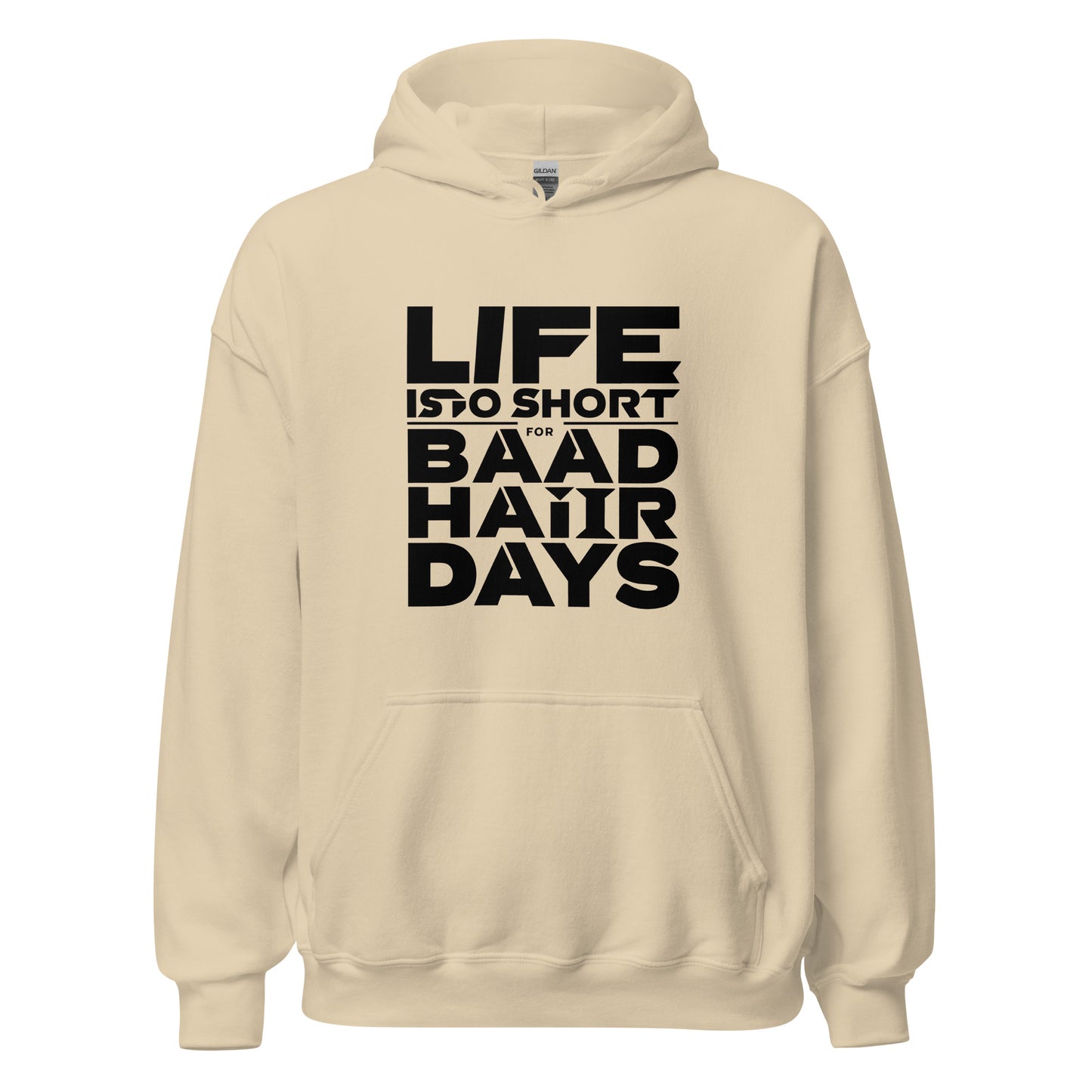 Unisex | Life Is Too Short For For Bad Hair Days! Hoodie
