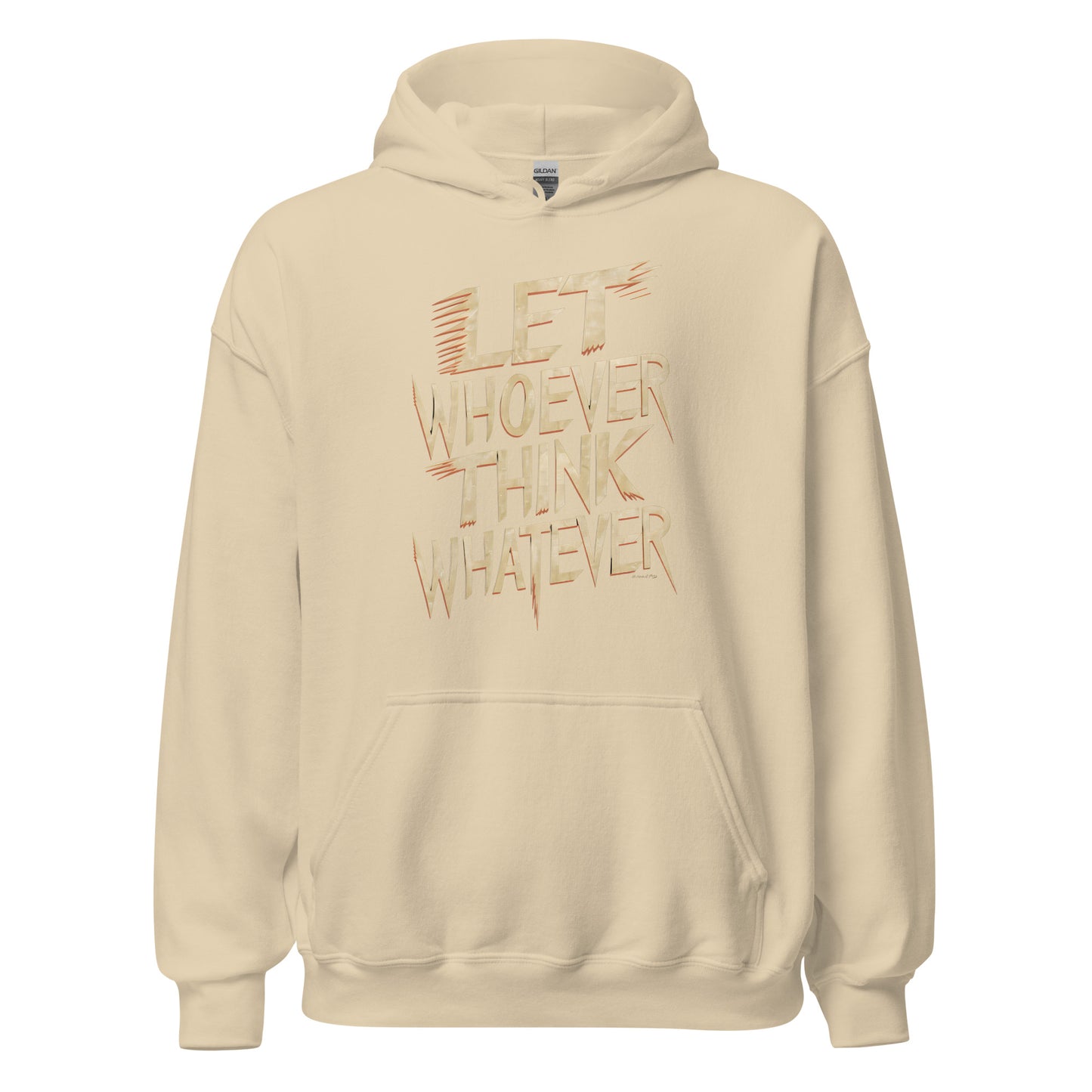 Unisex | LET WHOEVER THINK WHATEVER - Hoodie