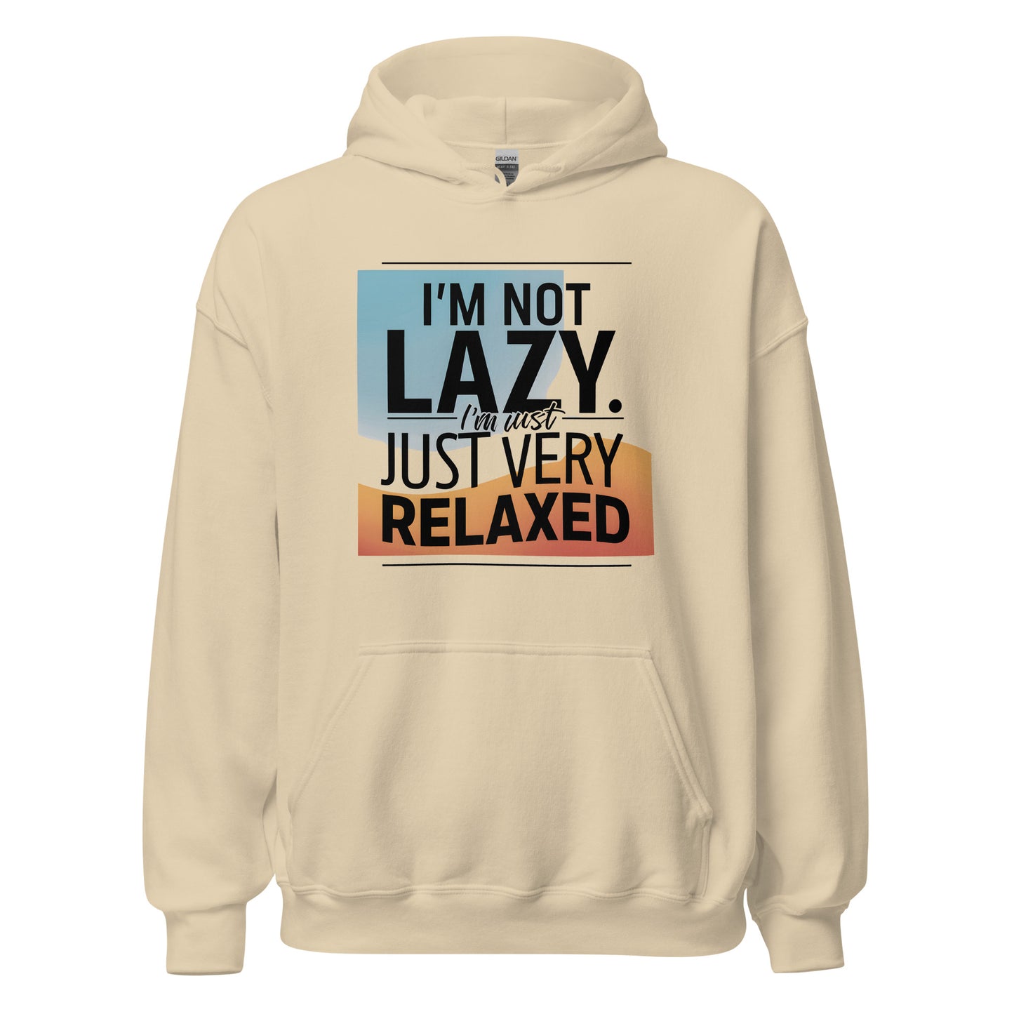 Unisex | I'm Not Lazy I'm Just Relaxed Hoodie