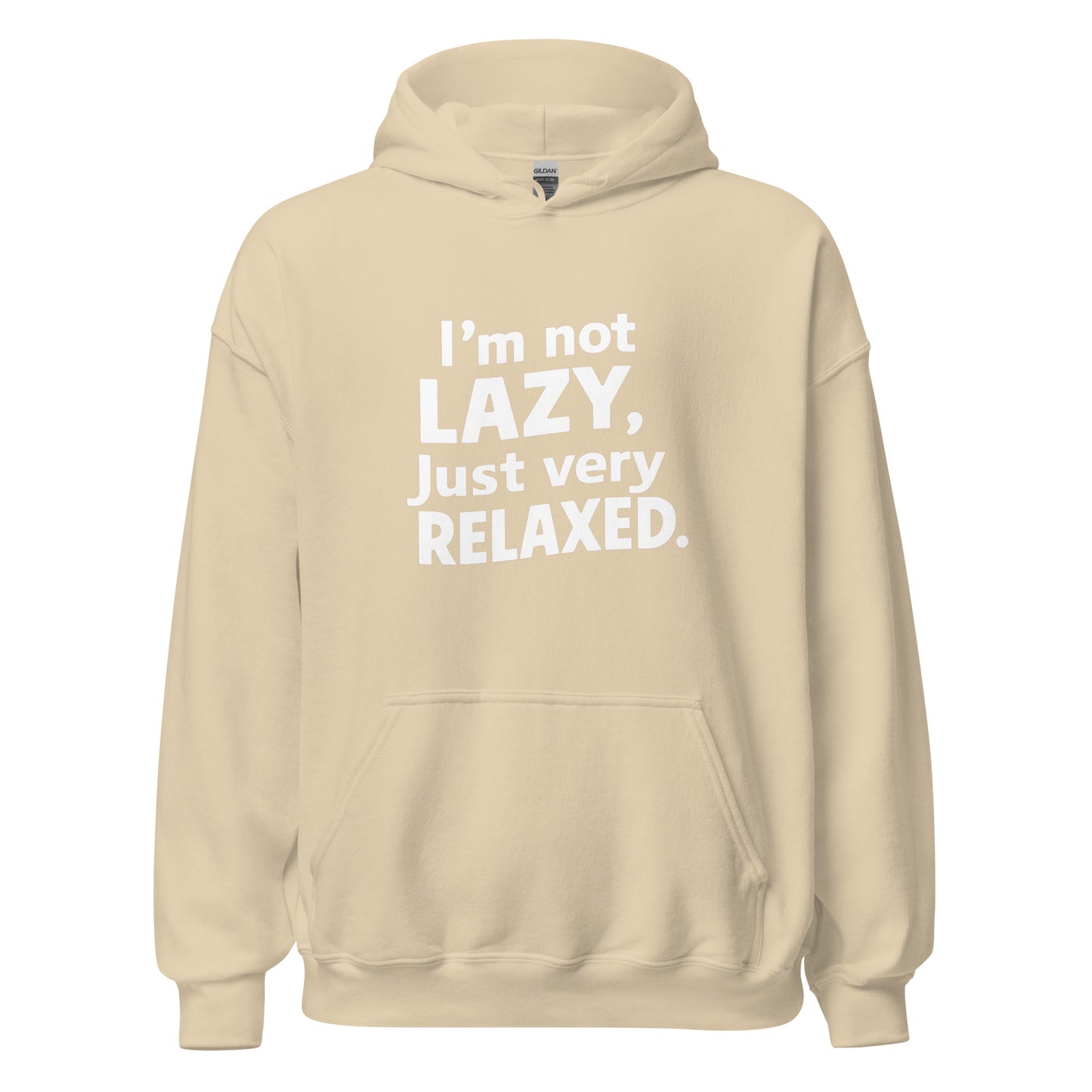 Unisex | I'm Not Lazy I'm Just Very Relaxed - Hoodie
