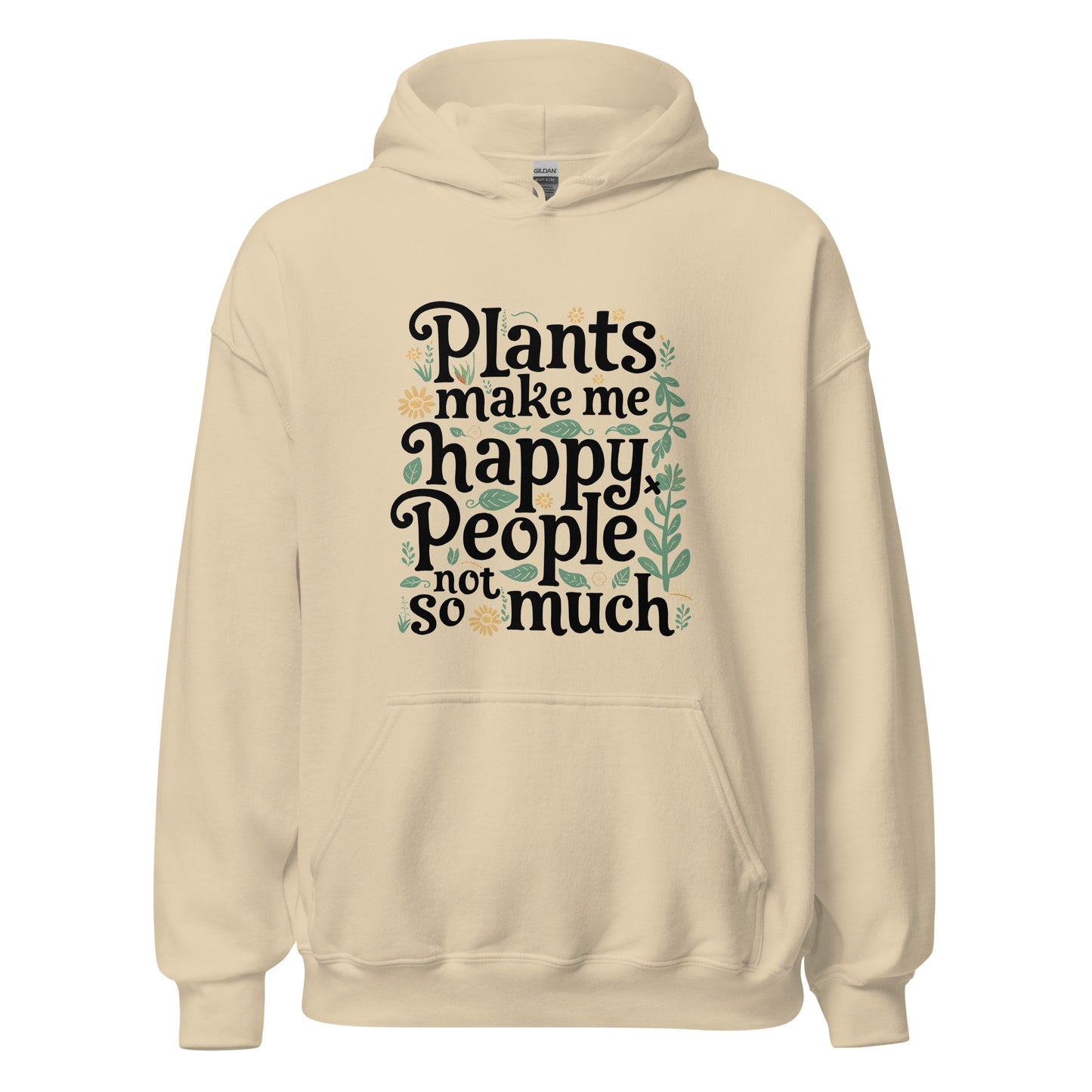 Unisex | Plants Make Me Happy, People Not So Much - Hoodie