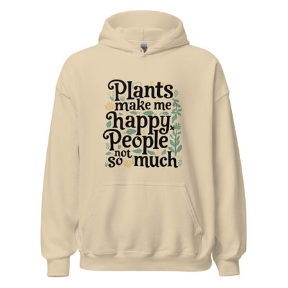 Unisex | Plants Make Me Happy, People Not So Much - Hoodie