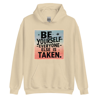 Unisex | Be Yourself Everyone Else Is Taken - Hoodie