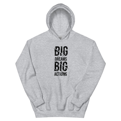 Unisex | Big Dreams Big Actions Hoodie