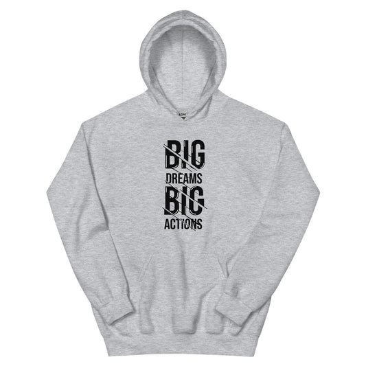 Unisex | Big Dreams Big Actions Hoodie
