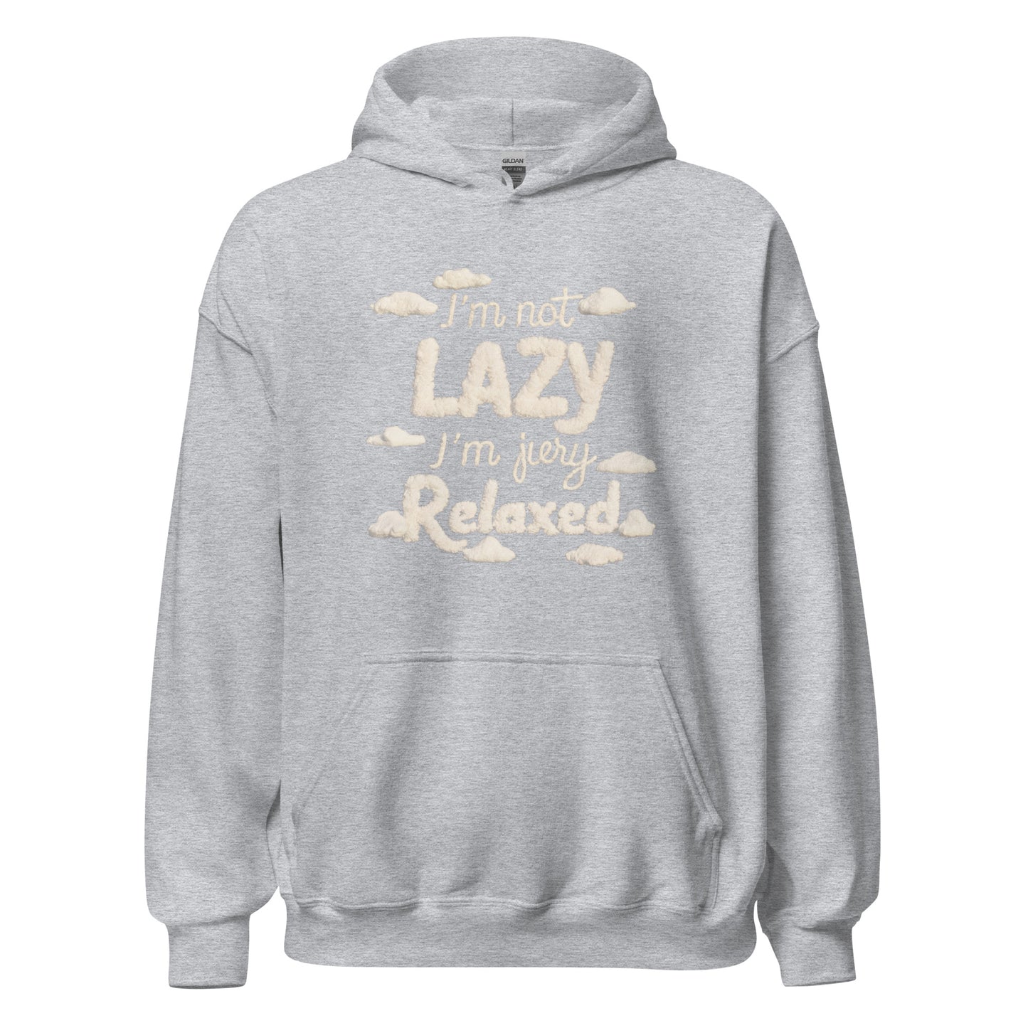 Unisex | I'm Not Lazy I'm Just Relaxed Hoodie
