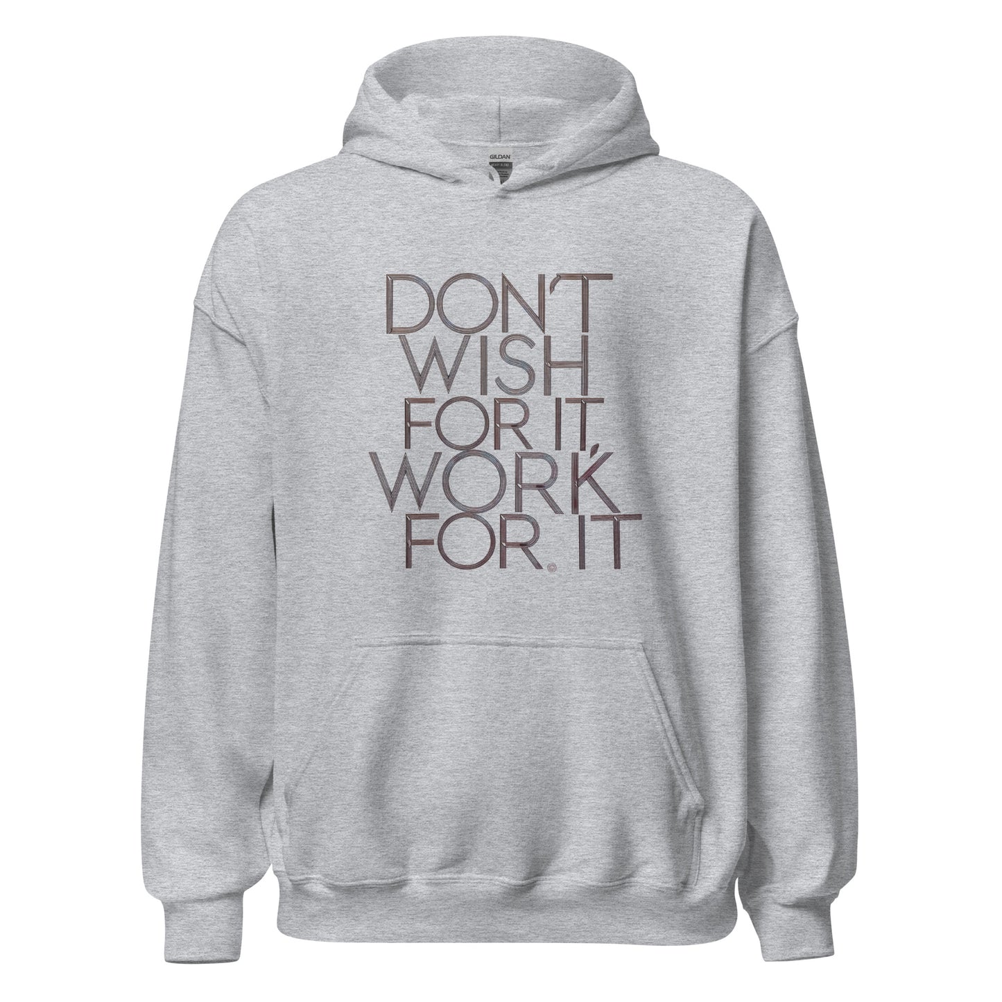 Unisex | DON'T WISH FOR IT - WORK FOR IT Stylish Hoodie