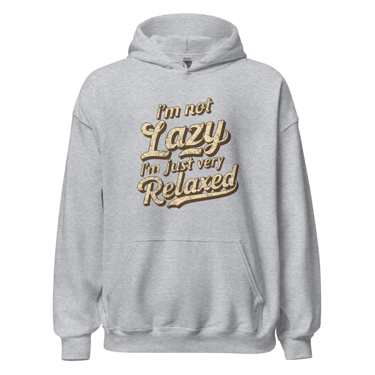 Unisex | I'm Not Lazy - I'm Just Relaxed Hoodie