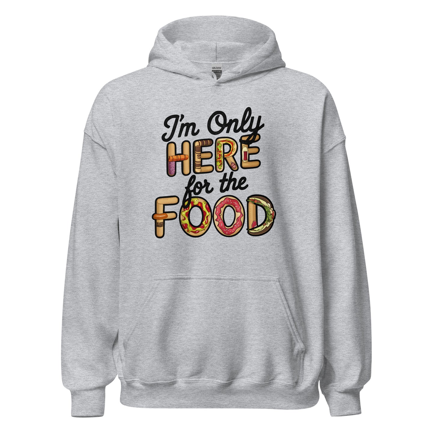 Unisex | I'm Only Here For The Food Hoodie