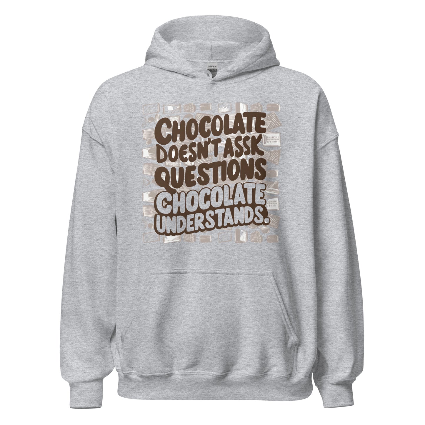 Unisex | Chocolate Doesn't Ask Questions Chocolate Understands Hoodie