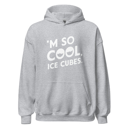 Unisex | 'M SO COOL ICE CUBES - Smooth, And Stylish Hoodie
