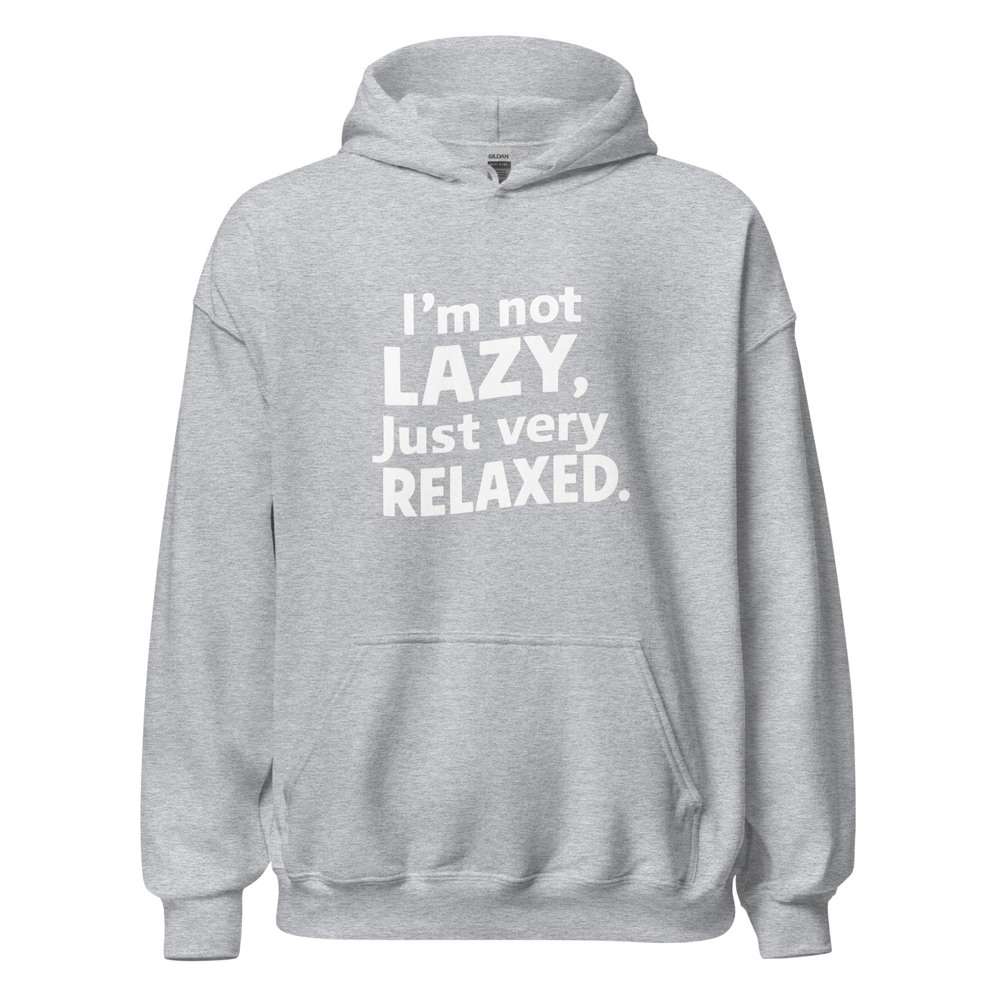 Unisex | I'm Not Lazy I'm Just Very Relaxed - Hoodie