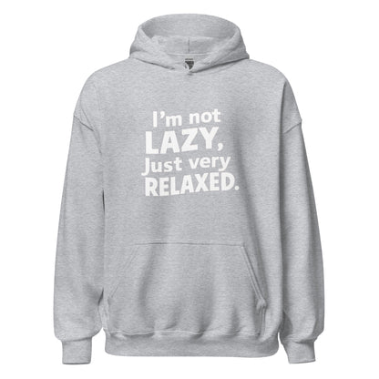 Unisex | I'm Not Lazy I'm Just Very Relaxed - Hoodie