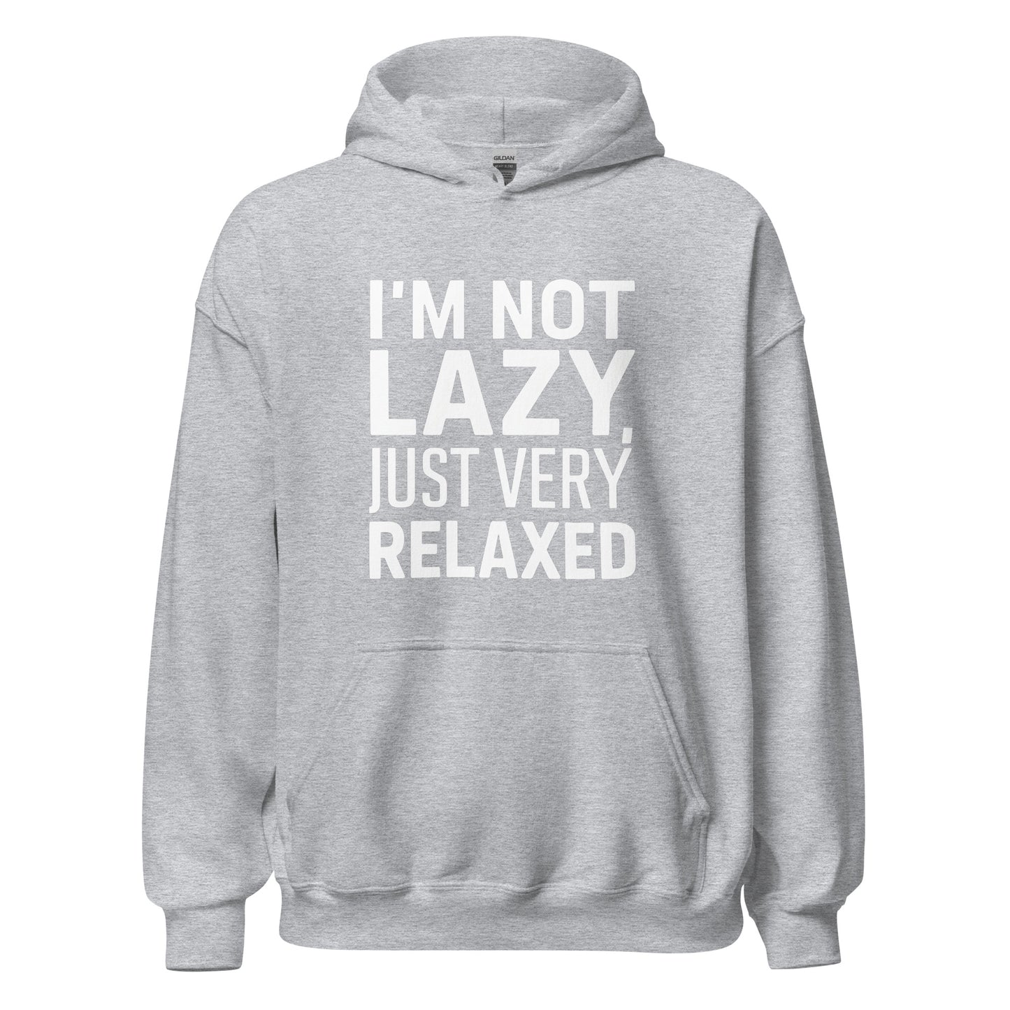 Unisex | I'm Not Lazy I'm Just Very Relaxed - Hoodie