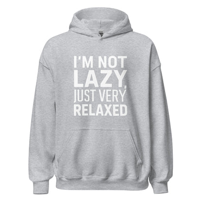 Unisex | I'm Not Lazy I'm Just Very Relaxed - Hoodie