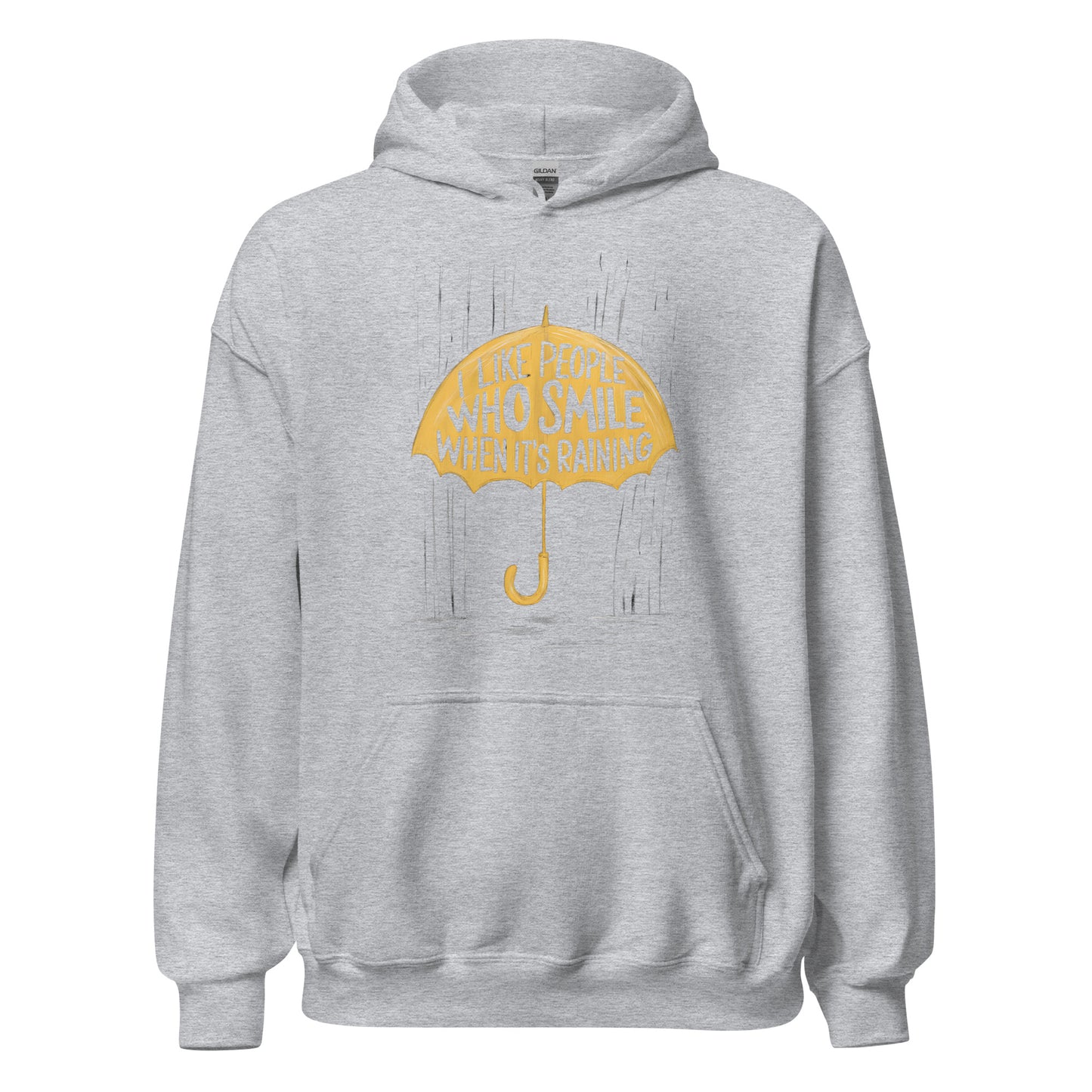 Unisex | I Like People Who Smile When It's Raining - Hoodie
