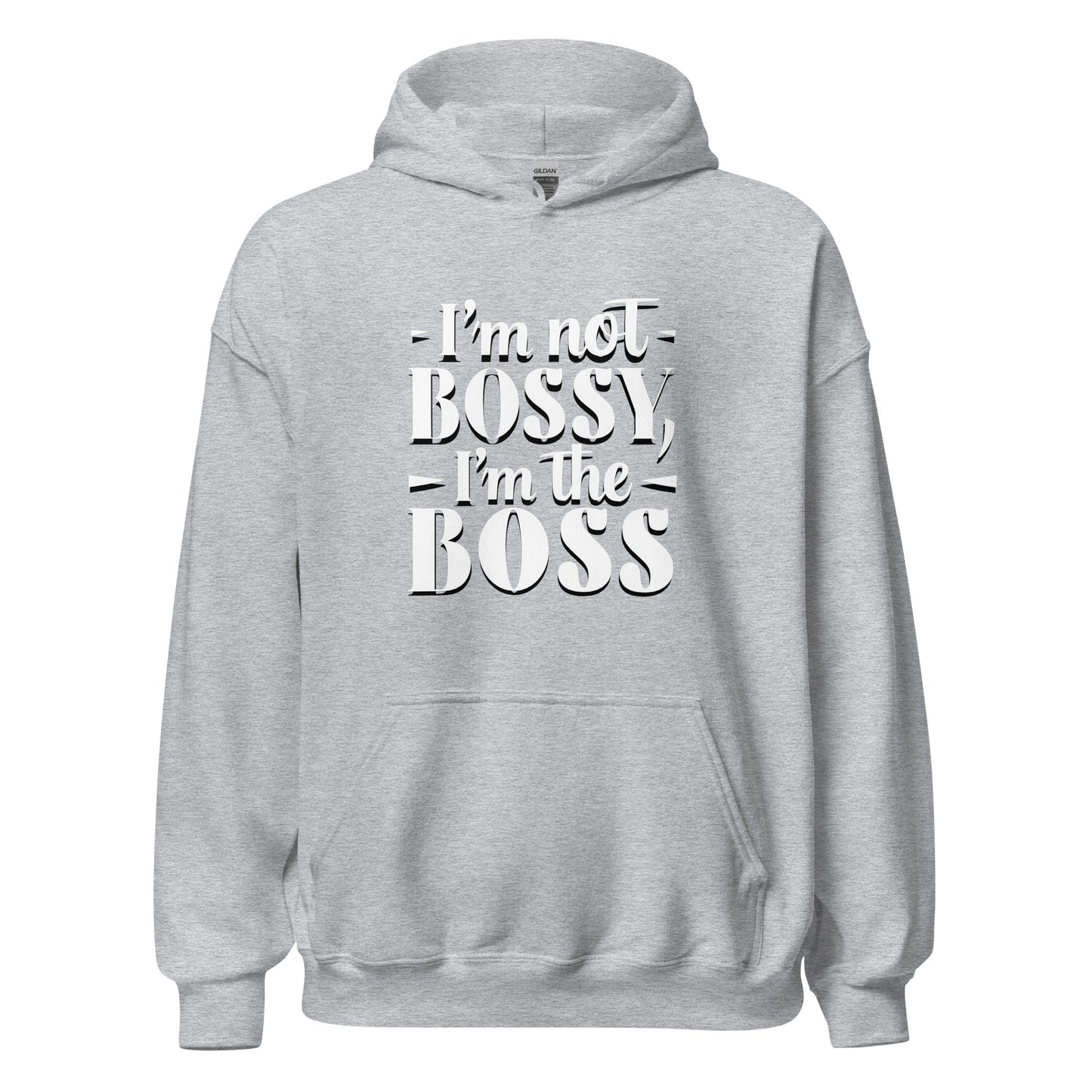 Unisex | I'm Not Bossy, I'm The Boss - Hoodie
