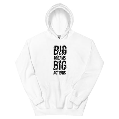 Unisex | Big Dreams Big Actions Hoodie