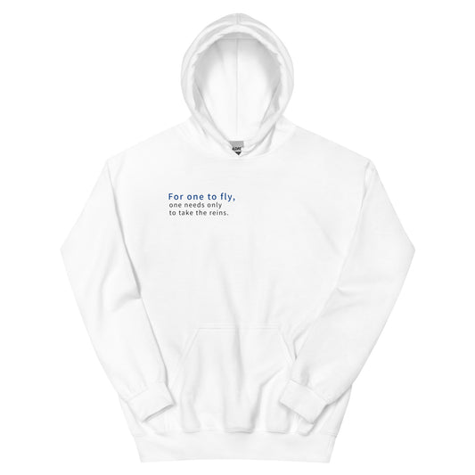Unisex | For One To Fly One Needs Only To Take The Reins Hoodie