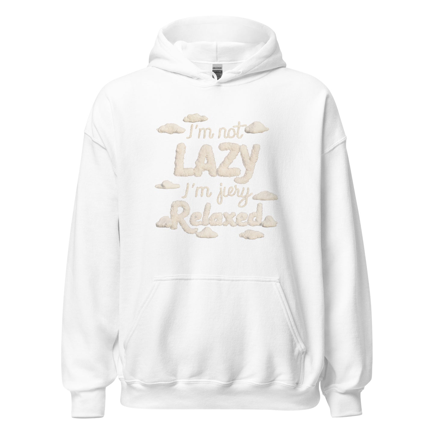 Unisex | I'm Not Lazy I'm Just Relaxed Hoodie