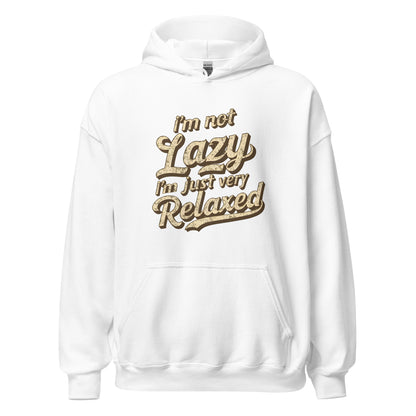 Unisex | I'm Not Lazy - I'm Just Relaxed Hoodie