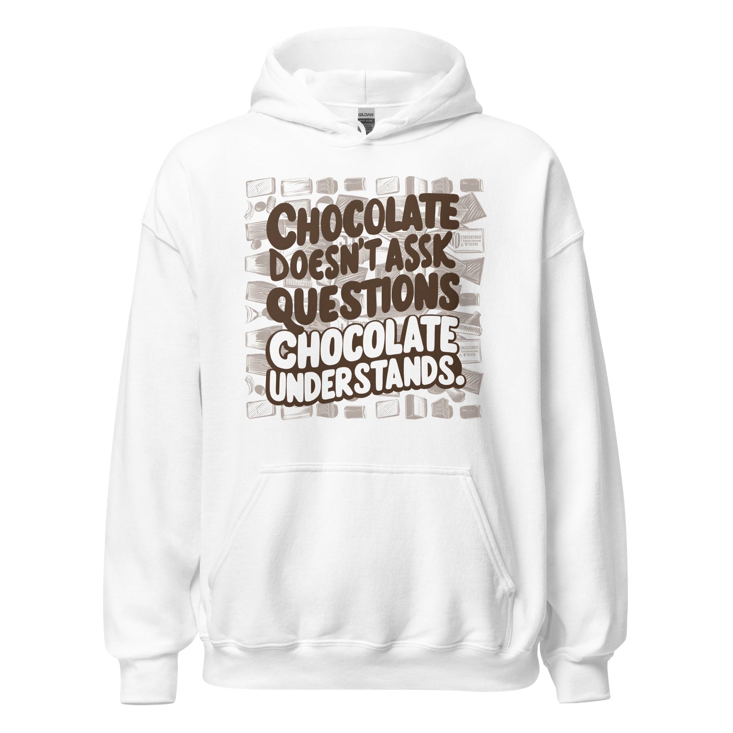Unisex | Chocolate Doesn't Ask Questions Chocolate Understands Hoodie