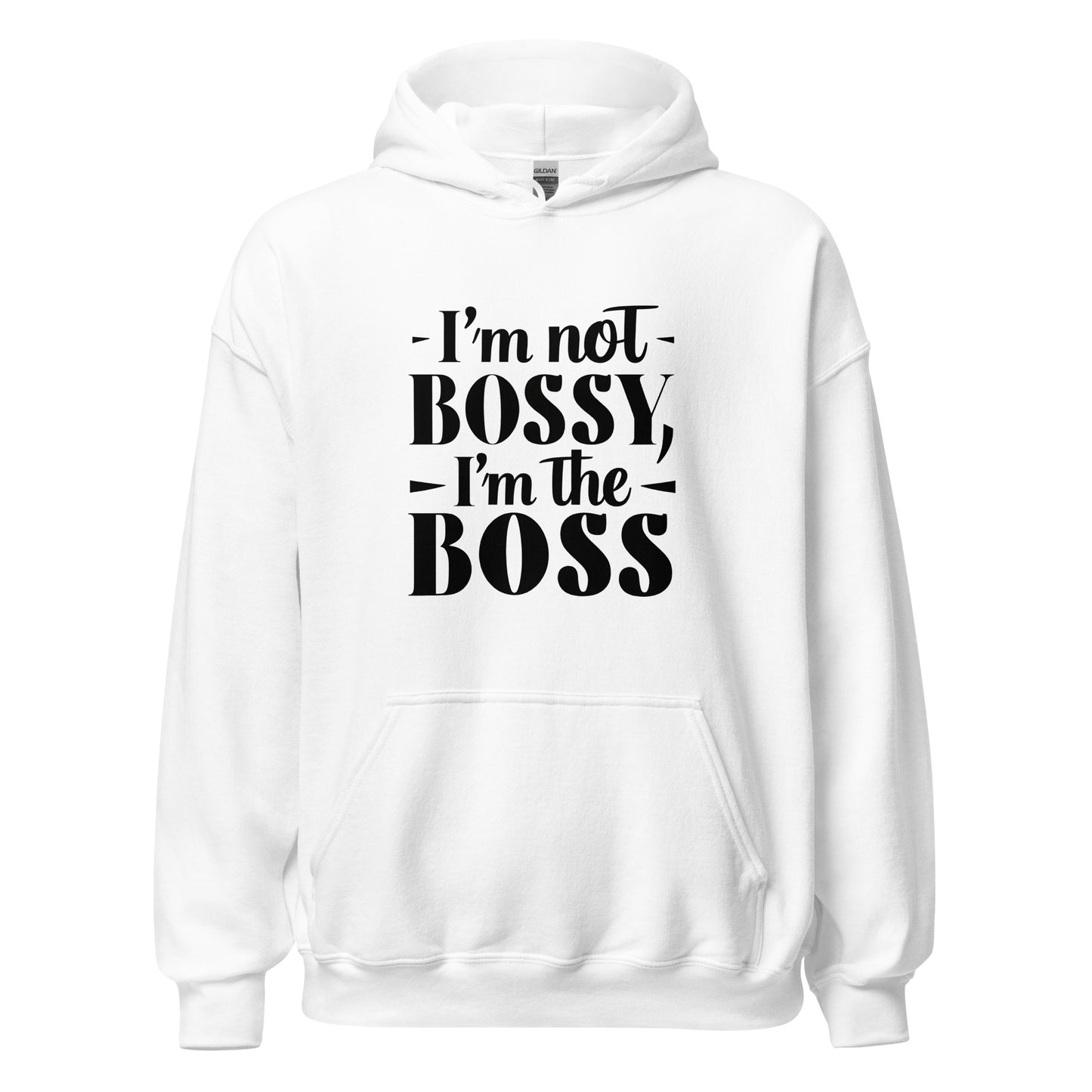 Unisex | I'm Not Bossy, I'm The Boss - Hoodie