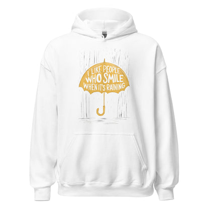 Unisex | I Like People Who Smile When It's Raining - Hoodie