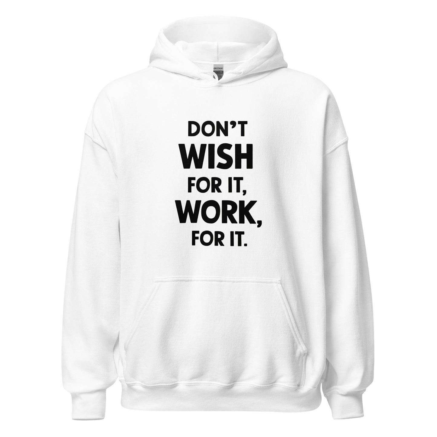 Unisex | Don't Wish For It Work For It - Soft Hoodie