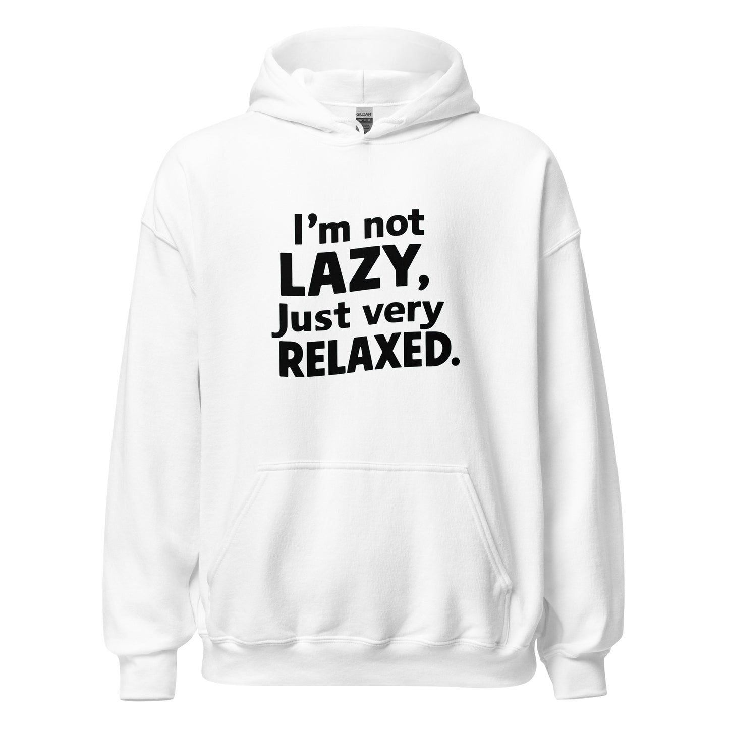 Unisex | I'm Not Lazy I'm Just Very Relaxed - Hoodie