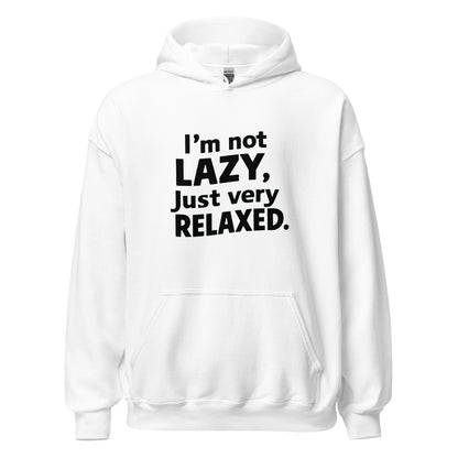 Unisex | I'm Not Lazy I'm Just Very Relaxed - Hoodie