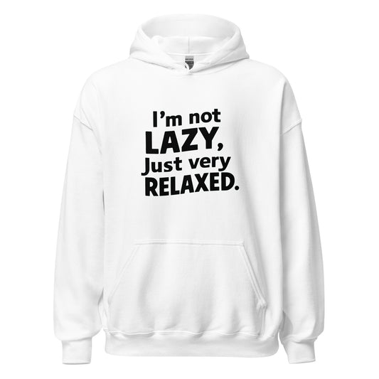 Unisex | I'm Not Lazy I'm Just Very Relaxed - Hoodie