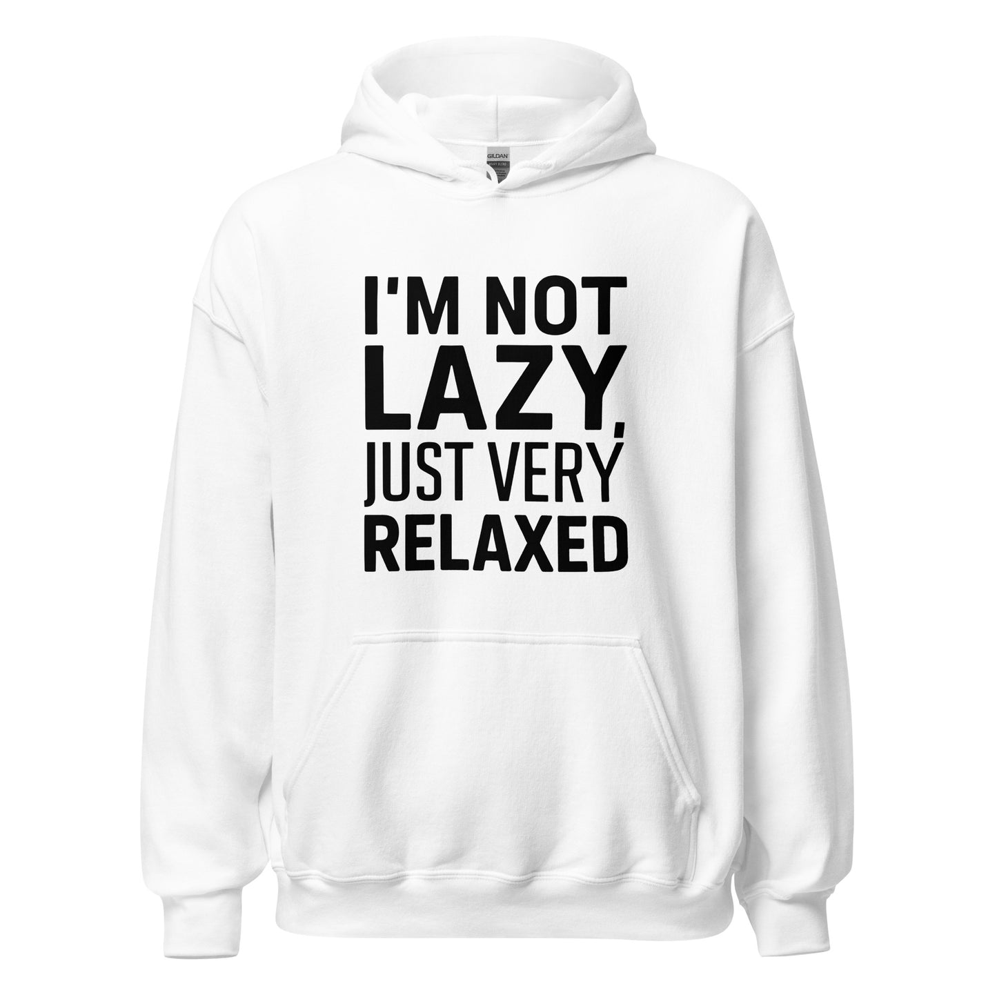 Unisex | I'm Not Lazy I'm Just Very Relaxed - Hoodie