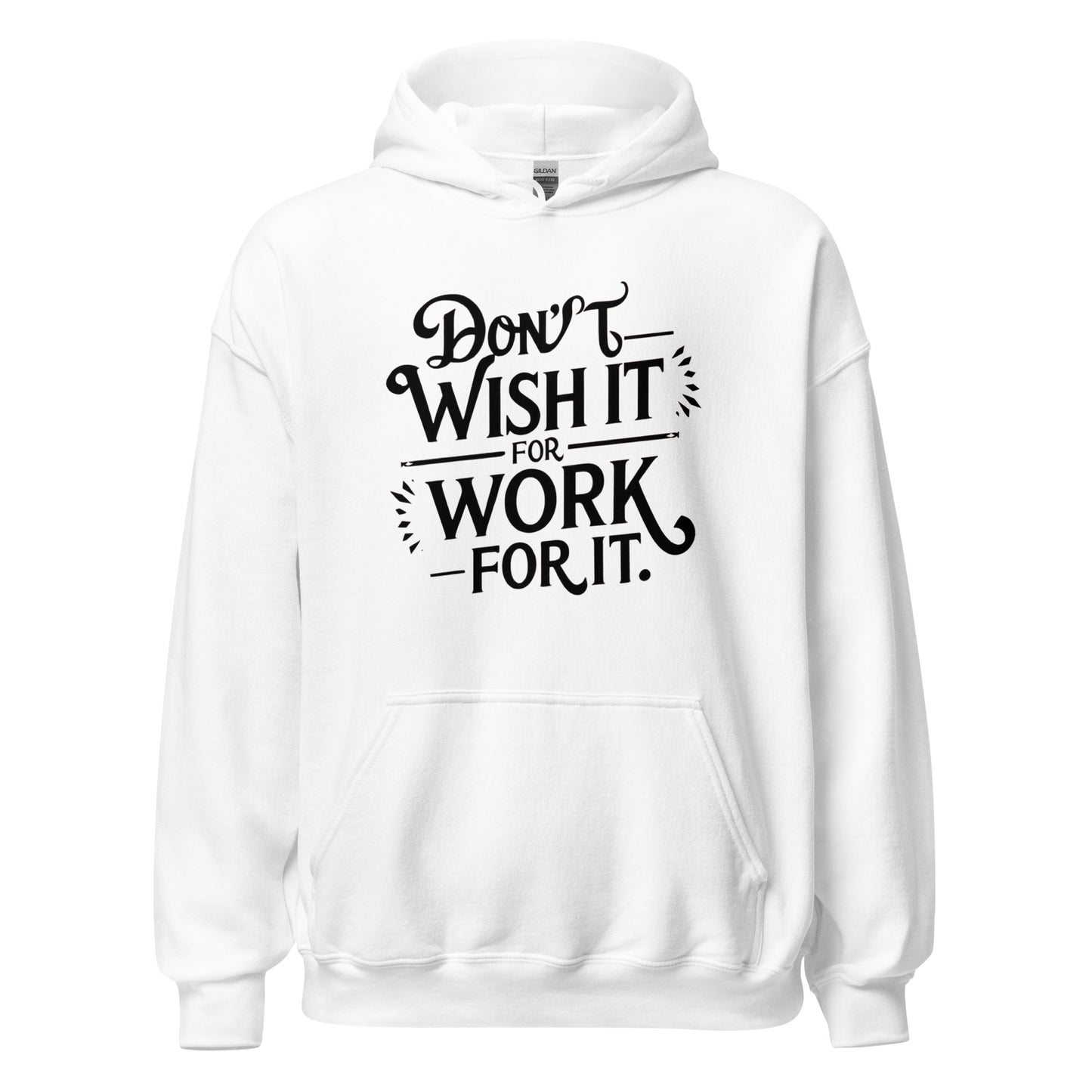 Unisex | Don't Wish For It Work For It - Hoodie