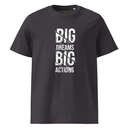 Unisex | Big Dreams Big Actions Organic Cotton T-Shirt