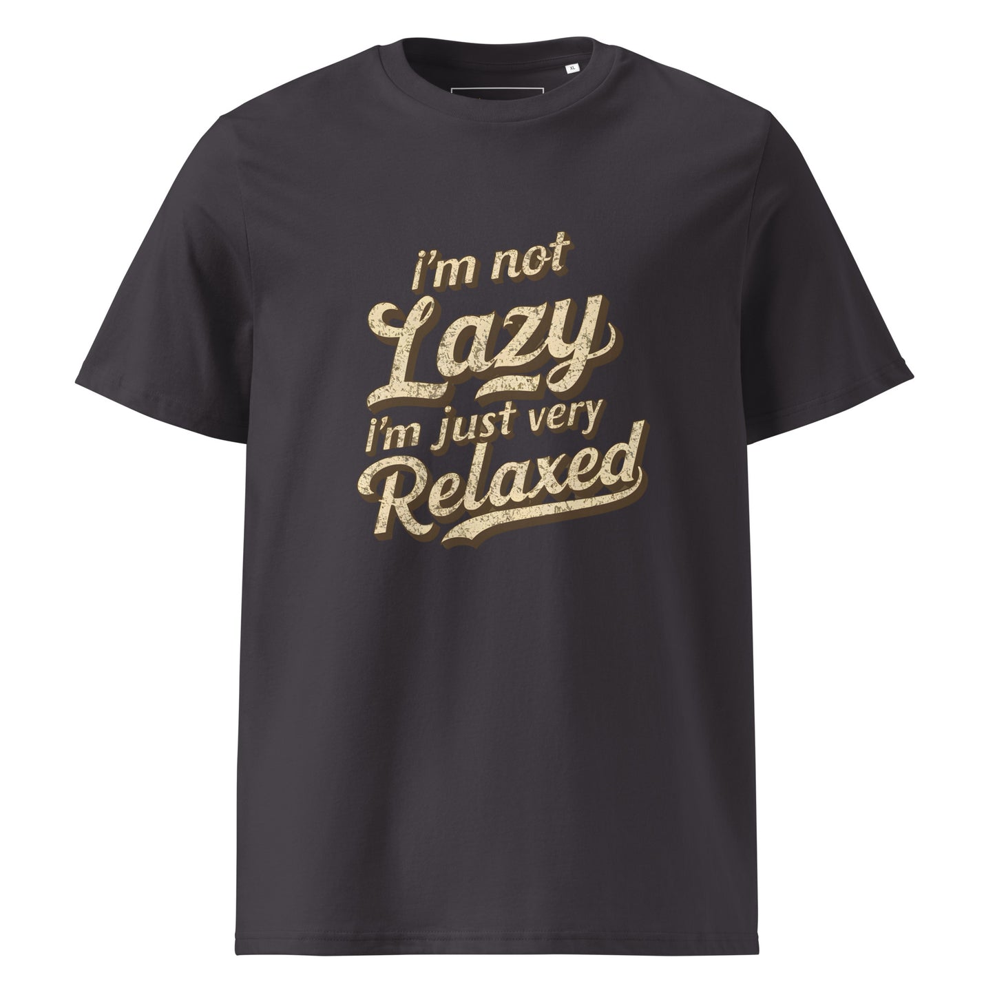 Unisex | I'm Not Lazy I'm Just Relaxed Organic Cotton T-Shirt