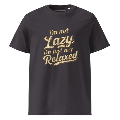 Unisex | I'm Not Lazy I'm Just Relaxed Organic Cotton T-Shirt