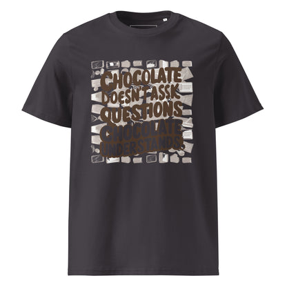 Unisex | Chocolate Doesn't Ask Questions Chocolate Understands Organic Cotton T-Shirt