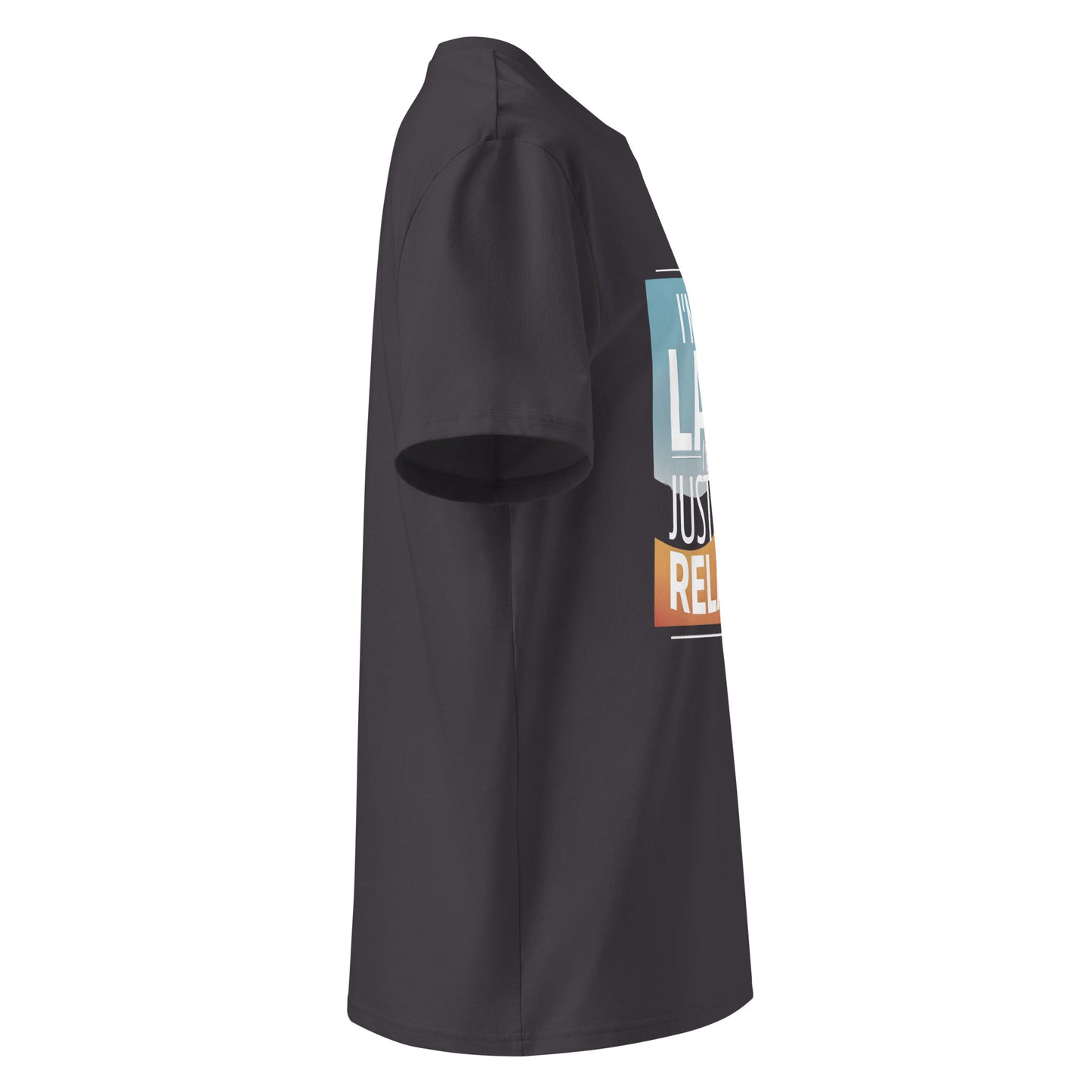 Unisex | I'm Not Lazy I'm Just Relaxed Organic Cotton T-Shirt