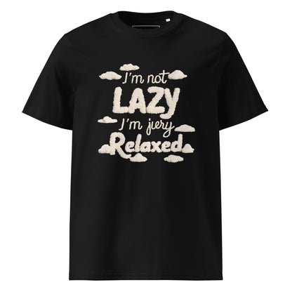 Unisex | I'm Not Lazy I'm Just Relaxed Organic Cotton T-Shirt