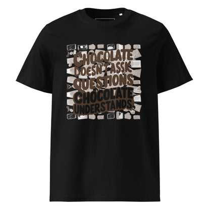 Unisex | Chocolate Doesn't Ask Questions Chocolate Understands Organic Cotton T-Shirt