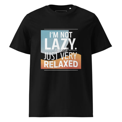 Unisex | I'm Not Lazy I'm Just Relaxed Organic Cotton T-Shirt
