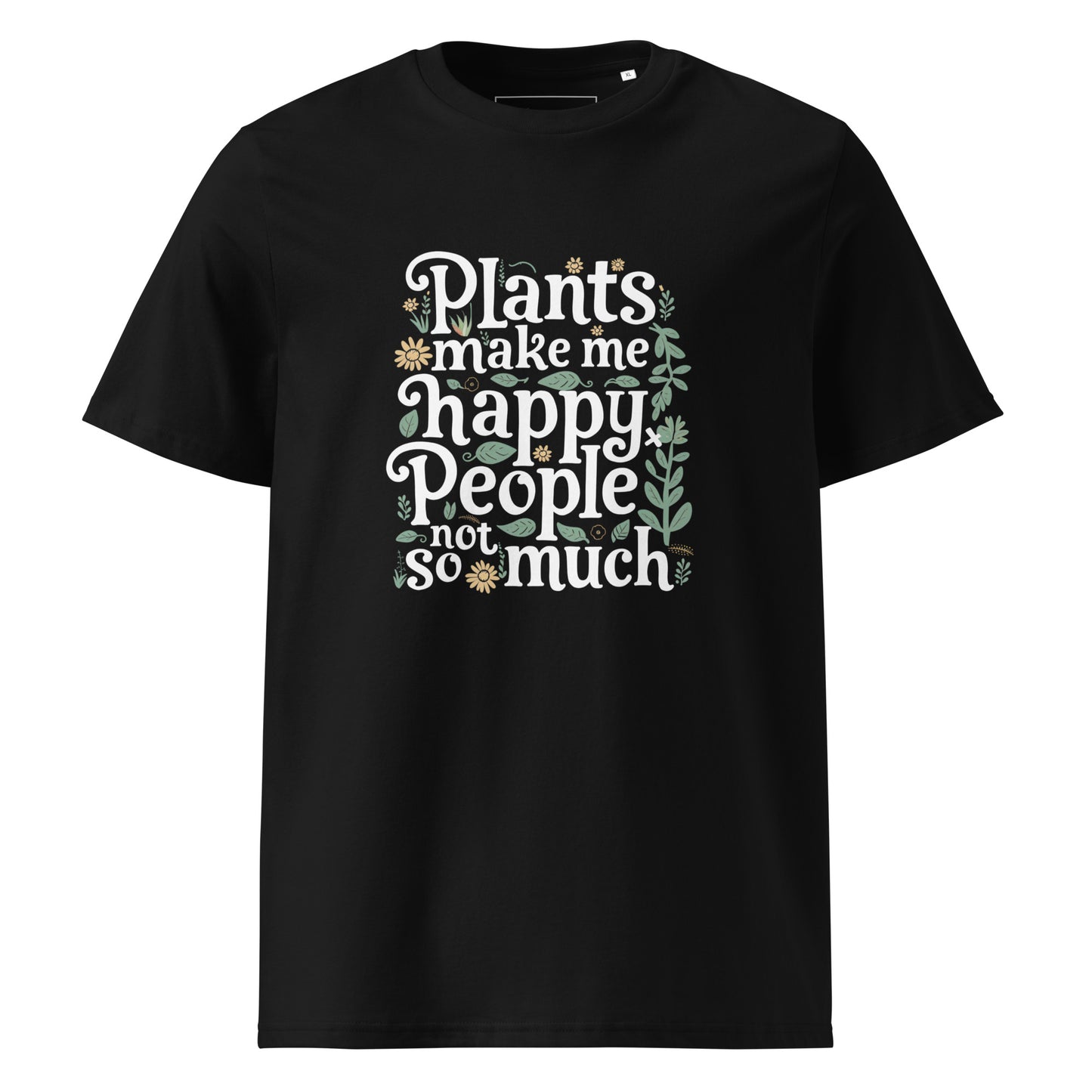Unisex | Plants Make Me Happy, People Not So Much - Organic Cotton T-Shirt