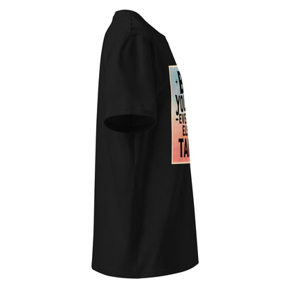 Unisex | Be Yourself Everyone Else Is Taken - Organic Cotton T-Shirt